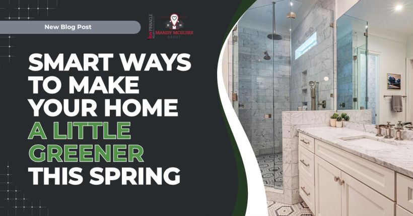Smart Ways to Make Your Home a Little Greener This Spring